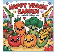 Happy Veggie Garden: Cute & Cozy Vegetable Coloring Book for Adults and Teens