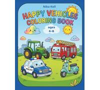 Happy Vehicles Coloring Book: Cute Cars, Trucks and Planes for Kids
