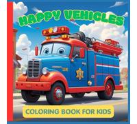 Happy Vehicles: Coloring Book for kids,Toddlers,Simple and Fun for Little Hands.