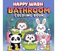 Happy Wash: Coloring Book Cozy Bathrooms with Whimsical Kawaii Critters, Cozy Bathroom Coloring Book, Spaces for Relaxation (Cozy Spaces Coloring)