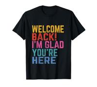Happy Welcome Back I'm Glad You're Here - Ritorno a Scuola Maglietta