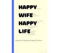 Happy Wife Happy Life: Because Her Happiness Shapes the Home