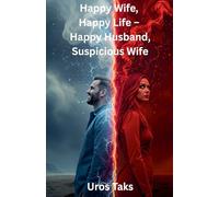 Happy Wife, Happy Life - Happy Husband, Suspicious Wife