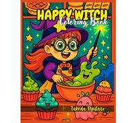HAPPY WITCH COLORING BOOK: for Kids and Adults - Whimsical Magic & Smiling Spells |