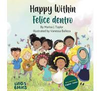 Happy within/ Felice dentro: English - Italian Bilingual Children's Book / Libri per Bambini Bilingue Italiano Inglese da 3-6 anni