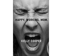 Happy. Working. Mom.