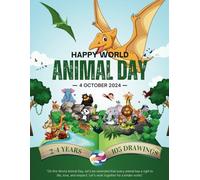 Happy World Animal Day: Celebrate the Joy of Animals with Fun Activities and Learning! - 105 Drawings - 2-4 Years