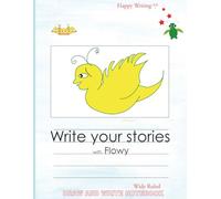 Happy Writing Draw & Write Notebook - Wide Ruled: AniToony Cartoon Collection - Flowy