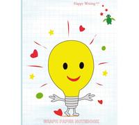 Happy Writing Graph Notebook: AniToony Cartoon Collection - A Bright Idea