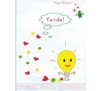 Happy Writing Primary Ruled Notebook: AniToony Cartoon Collection - A Bright Idea Ta-da!