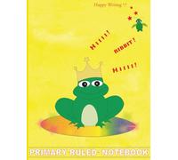 Happy Writing Primary Ruled Notebook: AniToony Cartoon Collection - Froggy Ribbit