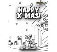 Happy X-Mas!: A Coloring Book for Kids Ages 3-7
