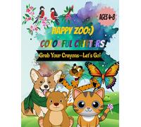 HAPPY ZOO:) COLORFUL CRITTERS!: Grab Your Crayons-Let’s Go!