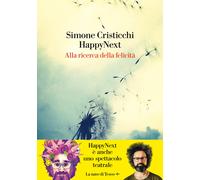 HappyNext. Alla ricerca della felicità - Cristicchi Simone