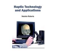Haptic Technology and Applications (Copertina rigida)