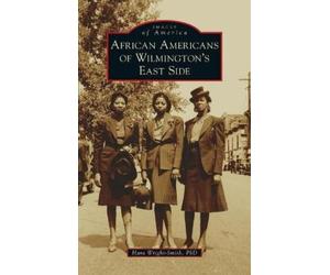 Hara Wright-Smith Wright-S African Americans of Wilmington's (Copertina rigida)