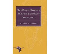 Harald Aarbakke The Eldest Brother and New Testament Christol (Copertina rigida)