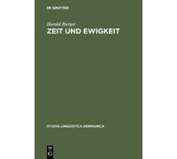 Harald Burger Zeit und Ewigkeit (Copertina rigida) Studia Linguistica Germanica