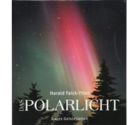 Harald Falck-Yt Das Polarlicht: Aurora Borealis und Australis (Copertina rigida)