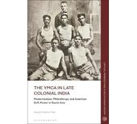 Harald Fischer-Tiné The YMCA in Late Colonial India (Copertina rigida)