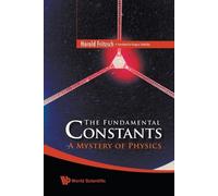 Harald Fritzsch FUNDAMENTAL CONSTANTS, THE: A MYSTERY OF PHYSICS (Tascabile)
