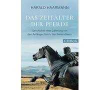 Harald Haarmann Das Zeitalter der Pferde: Geschichte einer Zä (Copertina rigida)