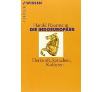 Harald Haarmann Die Indoeuropäer: Herkunft, Sprache, Kultur (Tascabile)