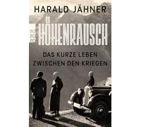 Harald Jähner Höhenrausch: Das kurze Leben zwischen den Kriegen (Tascabile)