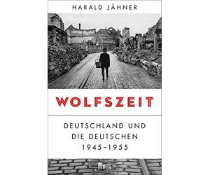 Harald Jähner Wolfszeit: Deutschland und die Deutschen 1945 - (Copertina rigida)
