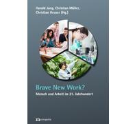 Harald Jung Christian Müller Brave New Work?: Mensch und Arbeit im (Tascabile)