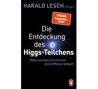 Harald Lesch Die Entdeckung des Higgs-Teilchens: Oder wie das Univer (Tascabile)