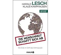 Harald Lesch Kl Die Menschheit schafft sich ab: Die Erde im Griff d (Tascabile)