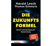 Harald Lesch Thomas Sch Die Zukunftsformel: Echter Fortschrit (Copertina rigida)