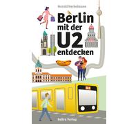 Harald Neckelma Berlin mit der U2 entdecken: Alle Highlights entlang (Tascabile)