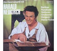 Harald Neukirch , Rundfunk-Sinfonieorchester Berlin , Heinz Fricke - Ein Opernabend Mit Harald Neukirch - ETERNA - 8 25 685