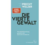 Harald Welzer Richard David Precht Die vierte Gewalt (Copertina rigida)