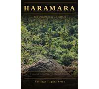 Haramara: The Pilgrimage to Aztlán