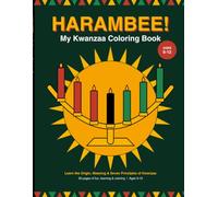 Harambee! My Kwanzaa Coloring Book: Learn the Origin, Meaning & Seven Principles of Kwanzaa | Fun Activity Book for Kids Ages 5-12