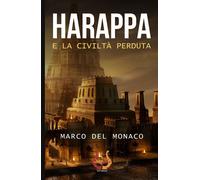 Harappa e la civiltà perduta - [NeP edizioni]