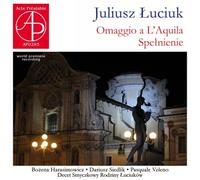 Harasimowicz Bożena, soprano / Siedlik Dariusz, bass / Kalinowski Marek, double bass - Juliusz Luciuk : Ommagio a l'Aquila. Harasimowicz, Siedlik, Veleno.