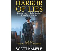 Harbor of Lies: A Boston Heist. A Stolen Manifest. A Trap Set in Shadows
