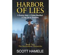 Harbor of Lies: A Boston Heist. A Stolen Manifest. A Trap Set in Shadows