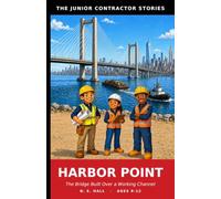 Harbor Point: The Bridge Built Over a Working Channel: A Junior Contractor Story