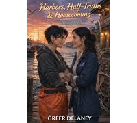 Harbors, Half-Truths & Homecoming: A Delaney Novel: 5