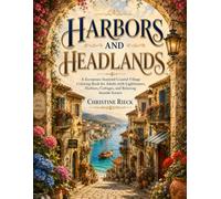 Harbors & Headlands: A European-Inspired Coastal Village Coloring Book for Adults with Lighthouses, Harbors, Cottages, and Relaxing Seaside Scenes