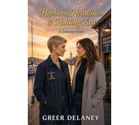 Harbors, Headlines & Holding Fast: A Delaney Novel: 21