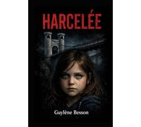 Harcelée: Le poids du Silence