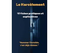 Harcèlement moral au travail: 15 fiches pratiques