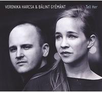 HARCSA, VERONIKA& BALINT - TELL HER