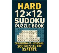 Hard 12X12 Sudoku Puzzle Book: 200 Puzzles for Experts